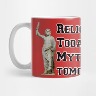 Religion Today, Myth Tomorrow Mug